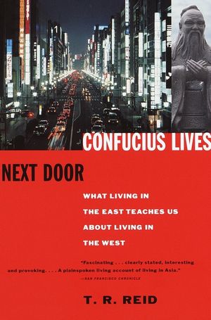 Confucius Lives Next Door: What Living in the East Teaches Us about Living in the West image number 0