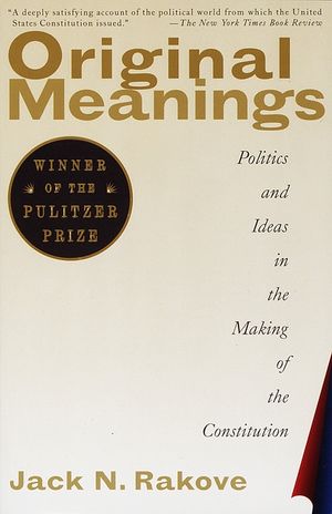 Original Meanings: Politics and Ideas in the Making of the Constitution image number 0