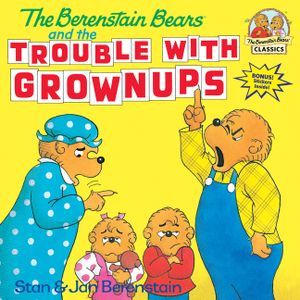 The Berenstain Bears and the Trouble with Grownups image number 0