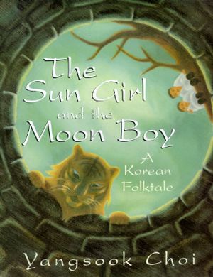 The Sun Girl and the Moon Boy: A Korean Folktale image number 0