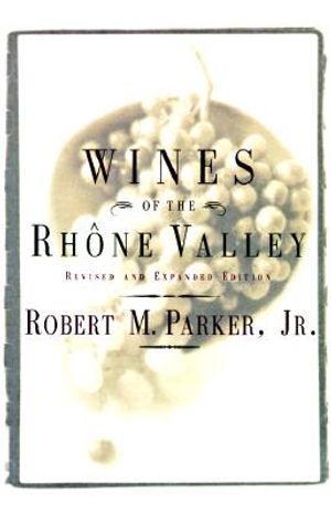 Wine of the Rhone Valley: Revised and Expanded Edition image number 0