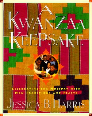A Kwanzaa Keepsake: Celebrating the Holiday with New Traditions and Feasts image number 0