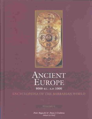 Ancient Europe 8000 B.C.--A.D. 1000: Encyclopedia of the Barbarian World image number 0