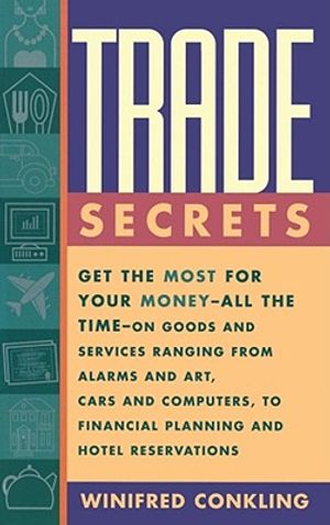 Trade Secrets: Get the Most for Your Money - All the Time- On Goods and Services Ranging from Alarms and Art, Cars and Computers- To image number 0
