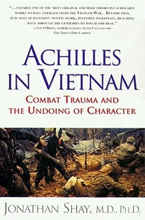 Achilles in Vietnam: Combat Trauma and the Undoing of Character image number 0