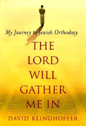 The Lord Will Gather Me in: My Journey to Jewish Orthodoxy image number 0