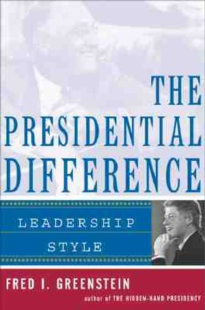 The Presidential Difference: Leadership Style from Roosevelt to Clinton image number 0
