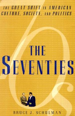 The Seventies: How the 1970s Transformed America image number 0