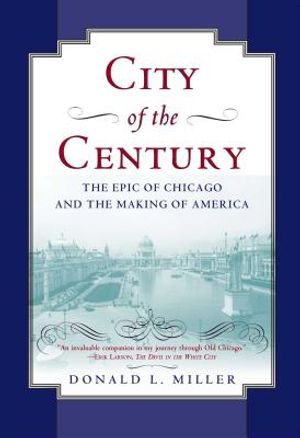 City of the Century: The Epic of Chicago and the Making of America image number 0