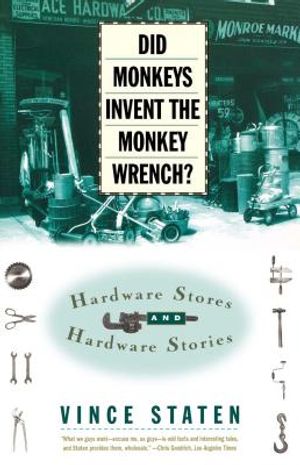 Did Monkeys Invent the Monkey Wrench?: Hardware Stores and Hardware Stories image number 0