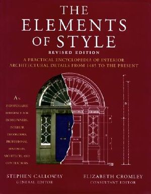 Elements of Style Revised Edition: A Practical Encyclopedia of Interior Architectural Details from 1485 to the Pres image number 0
