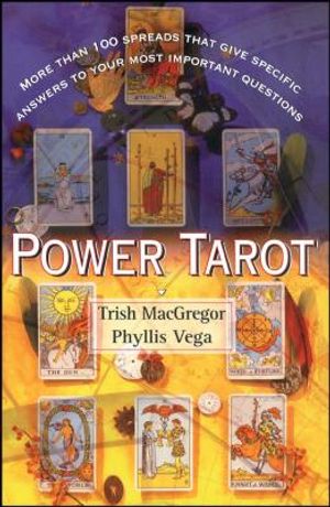 Power Tarot: More Than 100 Spreads That Give Specific Answers to Your Most Important Question image number 0