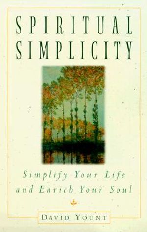 Spiritual Simplicity: Simplify Your Life and Enrich Your Soul image number 0