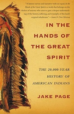 In the Hands of the Great Spirit: The 20,000-Year History of American Indians image number 0