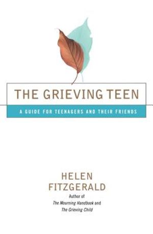 The Grieving Teen: A Guide for Teenagers and Their Friends image number 0