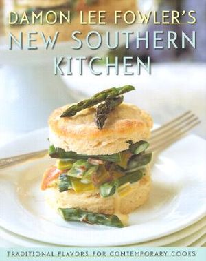 Damon Lee Fowler's New Southern Kitchen: Traditional Flavors for Contemporary Cooks image number 0