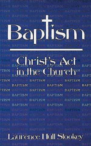 Baptism: Christ's ACT in the Church image number 0