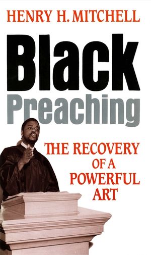 Black Preaching: The Recovery of a Powerful Art image number 0