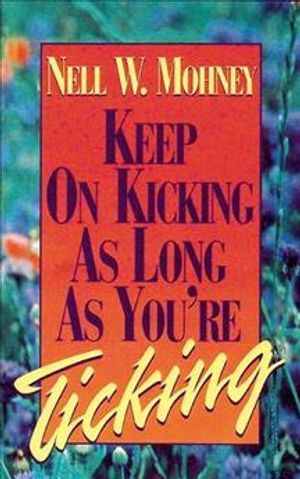 Keep on Kicking as Long as You're Ticking image number 0