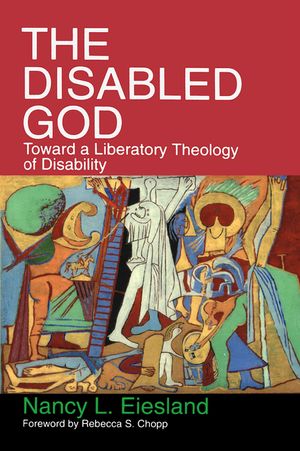 The Disabled God: Toward a Liberatory Theology of Disability image number 0
