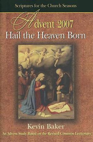 Hail the Heaven Born Student: An Advent Study Based on the Revised Common Lectionary image number 0
