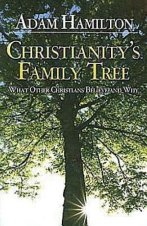 Christianity's Family Tree Participant's Guide: What Other Christians Believe and Why image number 0