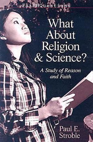 Faithquestions - What about Religion and Science?: A Study of Reason and Faith image number 0