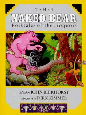 The Naked Bear: Folktales of the Iroquois image number 0