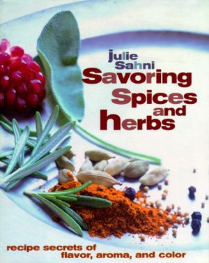 Savoring Spices and Herbs: Recipe Secrets of Flavor, Aroma, and Color image number 0