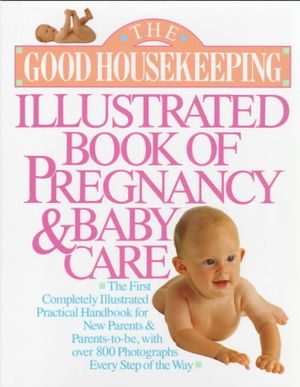 Good Housekeeping Illustrated Book of Pregnancy and Baby Care image number 0