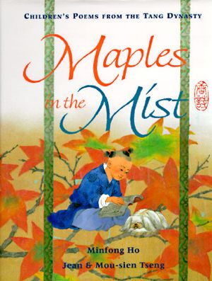 Maples in the Mist: Poems for Children from the Tang Dynasty image number 0