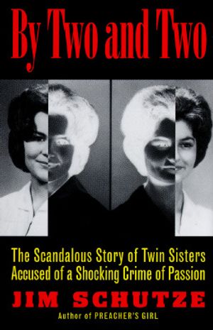 By Two and Two: The Scandalous Story of Twin Sisters Accused of a Shocking Crime of Passion image number 0