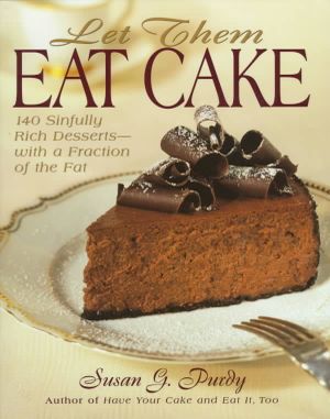Let Them Eat Cake: 140 Sinfully Rich Desserts-With a Fraction of the Fat image number 0