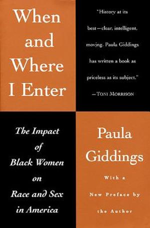 When and Where I Enter: The Impact of Black Women on Race and Sex in America image number 0