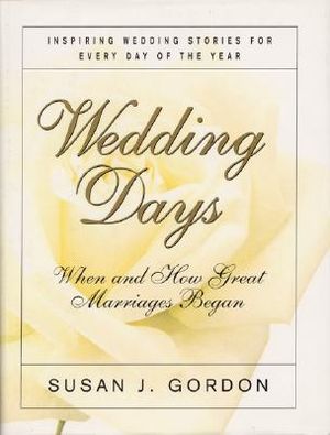 Wedding Days: When and How Great Marriages Began image number 0
