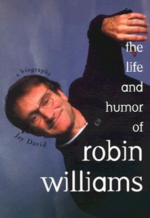 The Life and Humor of Robin Williams: A Biography image number 0
