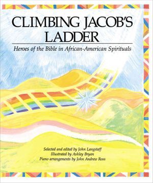 Climbing Jacob's Ladder: Heroes of the Bible in African-American Spirituals image number 0