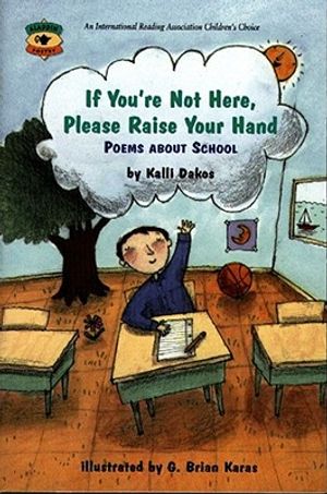 If You're Not Here, Please Raise Your Hand: Poems about School image number 0