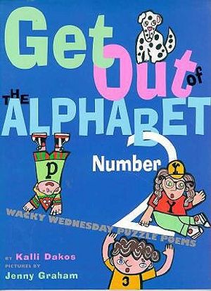 Get Out of the Alphabet, Number 2!: Wacky Wednesday Puzzle Poems image number 0