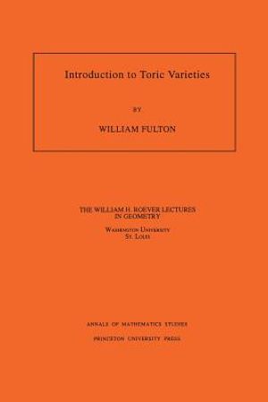 Introduction to Toric Varieties. (Am-131), Volume 131 image number 0