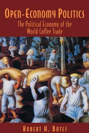 Open-Economy Politics: The Political Economy of the World Coffee Trade image number 0