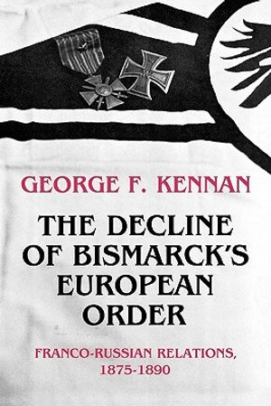 The Decline of Bismarck's European Order: Franco-Russian Relations 1875-1890 image number 0