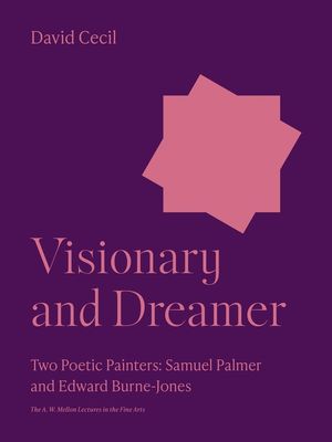 Visionary and Dreamer: Two Poetic Painters: Samuel Palmer and Edward Burne-Jones image number 0