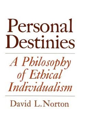 Personal Destinies: A Philosophy of Ethical Individualism image number 0