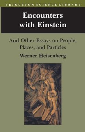 Encounters with Einstein: And Other Essays on People, Places, and Particles image number 0