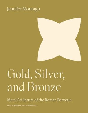 Gold, Silver, and Bronze: Metal Sculpture of the Roman Baroque image number 0