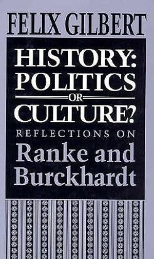 History: Politics or Culture? Reflections on Ranke and Burckhardt image number 0