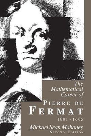 The Mathematical Career of Pierre de Fermat, 1601-1665: Second Edition image number 0