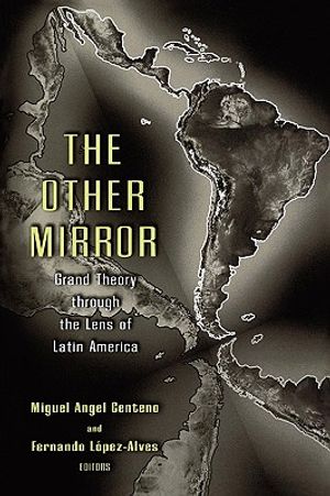 The Other Mirror: Grand Theory Through the Lens of Latin America image number 0
