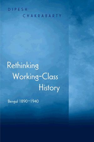Rethinking Working-Class History: Bengal 1890-1940 image number 0